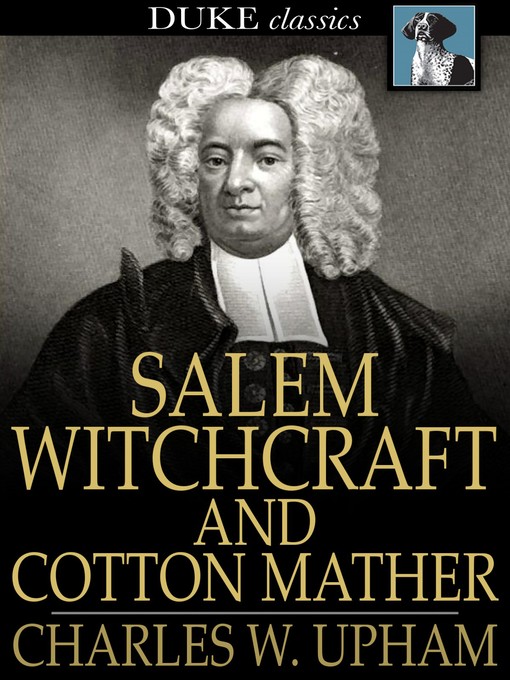 Title details for Salem Witchcraft and Cotton Mather by Charles W. Upham - Available